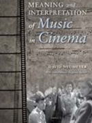 Meaning and Interpretation of Music In Cinema / With Contributions by James Buhler.