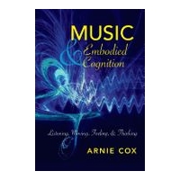 Music and Embodied Cognition : Listening, Moving, Feeling, and Thinking.