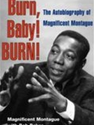 Burn, Baby! Burn! : The Autobiography of Magnificent Montague / With Bob Baker.