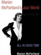 Marian McPartland's Jazz World : All In Good Time.