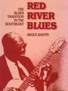 Red River Blues : The Blues Tradition In The Southeast.