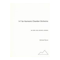 14' : For Harmonic Chamber Orchestra (1999-2000).