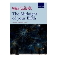 Midnight of Your Birth : 5 Carols For Upper Voices.