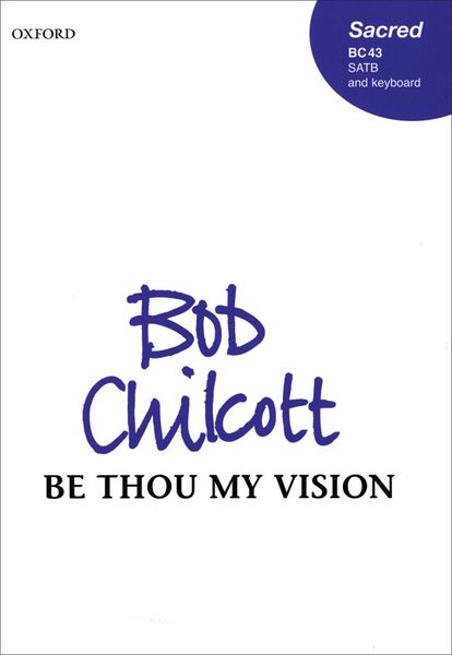 Be Thou My Vision : For Soprano Solo, SATB Choir and Piano Or Organ Or Orchestra.