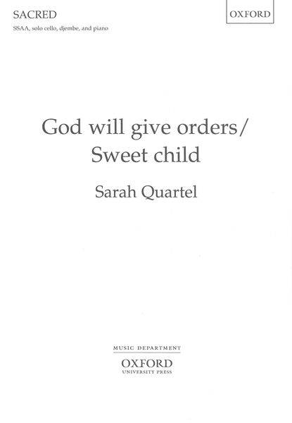 God Will Give Orders/Sweet Child : For SSAA, Solo Cello, Djembe and Piano.