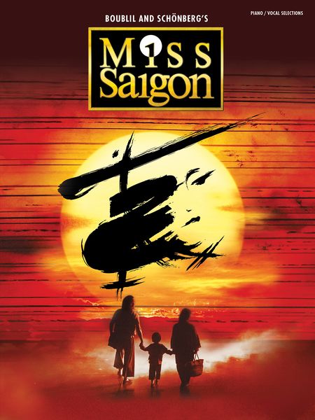 Miss Saigon : 2017 Broadway Edition.