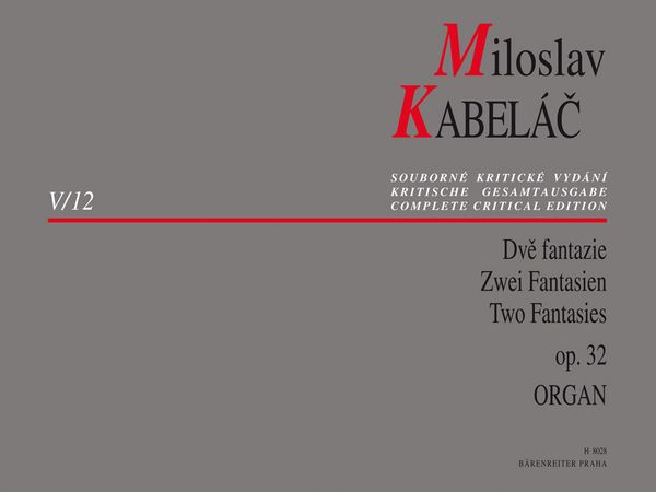 Two Fantasies, Op. 32 : For Organ / edited by Jan Hora.