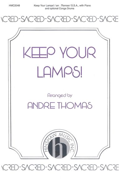 Keep Your Lamps! : For SSA and Piano / arr. Andre Thomas.