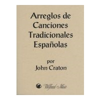 Arreglos De Canciones Tradicionales Españolas / arranged by John Craton.
