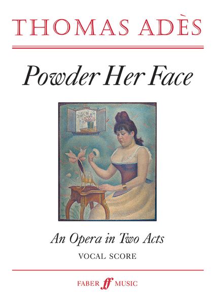 Powder Her Face, Op. 14 : An Opera In Two Acts (1995) / Libretto by Philip Hensher.