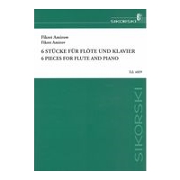 6 Stücke = 6 Pieces Pieces : For Flute and Piano.