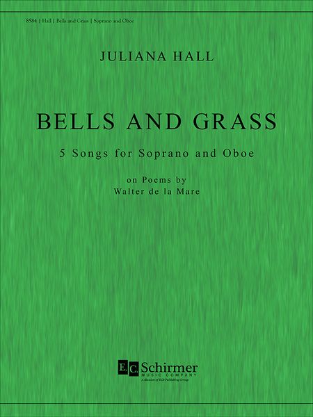 Bells and Grass : 5 Songs For Soprano and Oboe (1989).