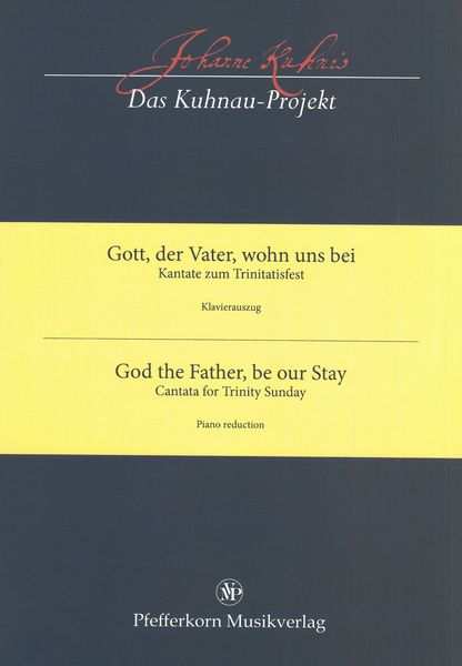 Gott, der Vater, Wohn Uns Bei : Kantate Zum Trinitatisfest / edited by David Erler.