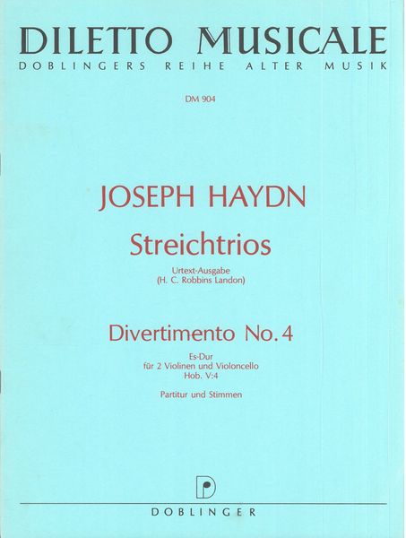 Divertimento No. 4 Es-Dur Hob. V:4 : Für Two Violinen und Violoncello.