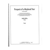 Prospects For A Misplaced Year : For Piano Quintet (2016).
