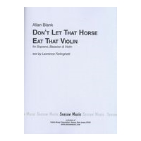 Don't Let That Horse Eat That Violin : For Soprano, Bassoon and Violin (1964).