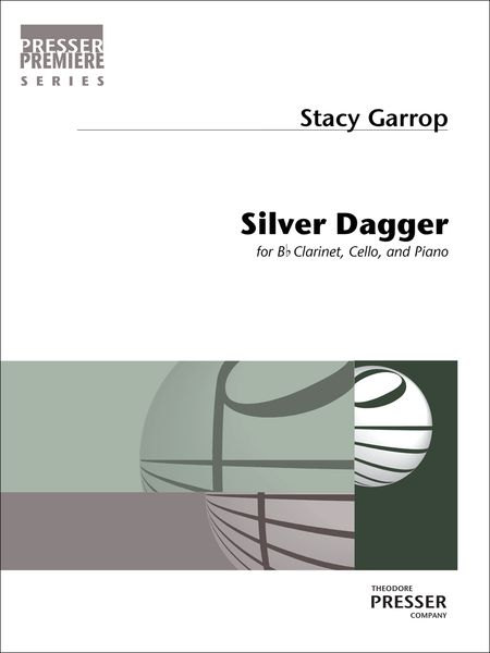 Silver Dagger : For B Flat Clarinet, Cello and Piano (2009, arranged 2016).