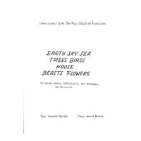 Earth Sky Sea Trees Birds House Beasts Flowers : For Mixed Chorus, Flute, Bass Trombone & Perc.