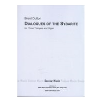 Dialogues of The Sybarite : For Three Trumpets and Organ (1980-83).