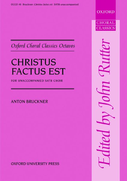 Christus Factus Est : For SATB Divisi A Cappella / Ed. John Rutter.