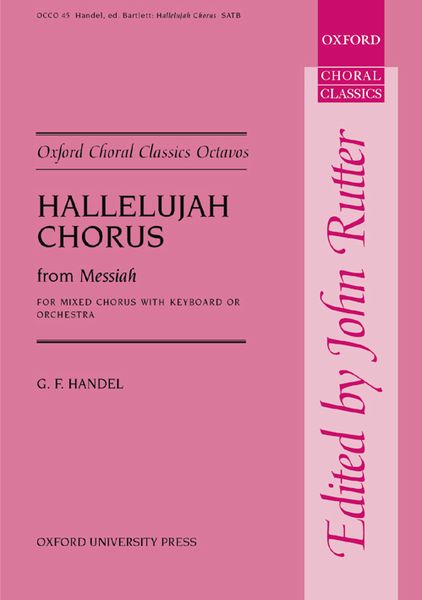Hallelujah Chorus From Messiah : For SATB and Organ Or Piano Or Orchestra / Ed. Clifford Bartlett.