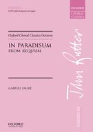In Paradisium From 'Requiem' : For SATB and Organ Or Chamber Orchestra / Ed. John Rutter.