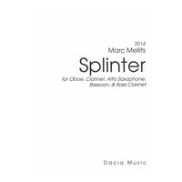 Splinter : For Oboe, Clarinet, Alto Saxophone, Bassoon and Bass Clarinet (2014).