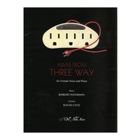 Arias From Three Way : For Female Voice and Piano.