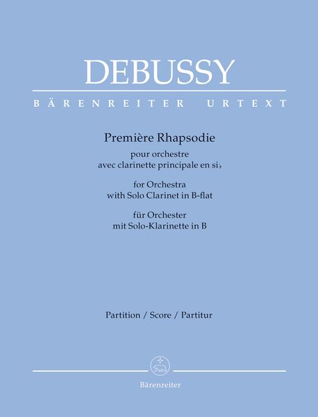 Première Rhapsodie : Pour Orchestre Avec Clarinette Principale / edited by Douglas Woodfull-Harris.