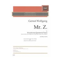 Mr. Z : For Woodwind Quintet and Piano (2009).