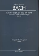 Falsche Welt, Dir Trau Ich Nicht = Treach'rous World, I Do Not Trust You, BWV 52.