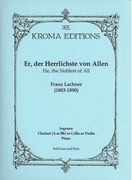 Er, der Herrlichste von Allen : For Soprano, Clarinet (A Or B Flat) Or Cello Or Violin, and Piano.