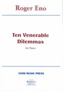 Ten Venerable Dilemmas : For Piano Solo (1994).