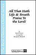 All That Hath Life & Breath, Praise Ye The Lord! : For SSAA A Cappella / arr. Ronald R. Weiler II.