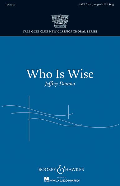 Who Is Wise? : For SATB Divisi A Cappella.