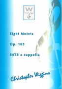 Eight Motets, Op. 105 : For SATB A Cappella.