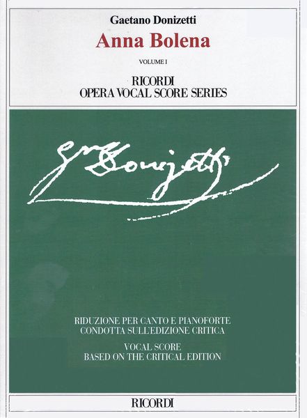 Anna Bolena : Tragedia Lirica In Due Atti - Vocal Score In 2 Volumes / edited by Paolo Fabbri.