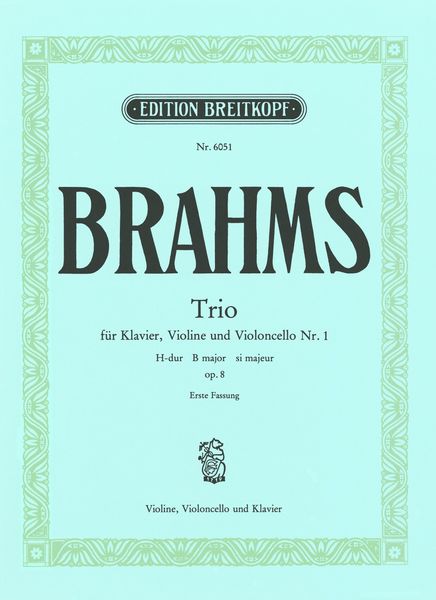 Trio No. 1 In B Major, Op. 8 : For Piano, Violin and Violoncello.
