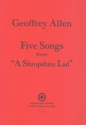 Five Songs From A Shropshire Lad, Op. 93 : For Voice and Piano.