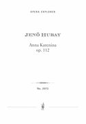 Anna Karenina, Op. 112 : Oper In 3 Akten (4 Bildern) (1914/1918).