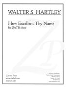 How Excellent Thy Name : For SATB Choir.