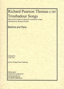 Troubadour Songs : For Baritone and Piano.