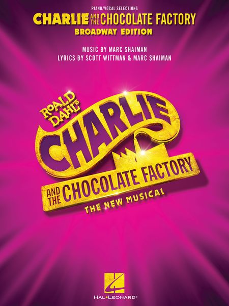 Charlie and The Chocolate Factory : The New Musical.