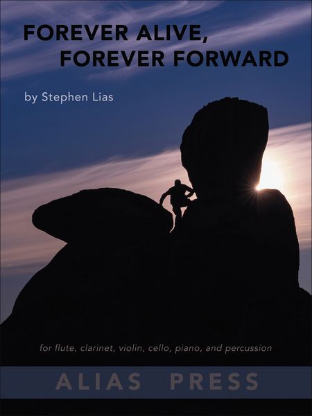 Forever Alive, Forever Foreword : For Flute, Clarinet, Violin, Cello, Piano and Percussion.