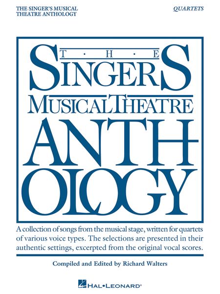 Singer's Musical Theatre Anthology : Quartets / compiled and edited by Richard Walters.
