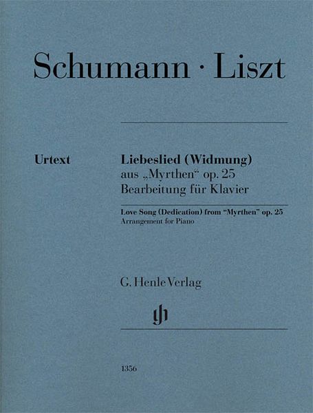 Liebeslied (Widmung) Aus Myrthen, Op. 25 : Bearbeitung Für Klavier / Ed. Annette Oppermann.