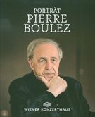 Porträt Pierre Boulez : Ein Programmbuch Zur Gleichnamigen Konzertreihe Im Wiener Konzerthaus.