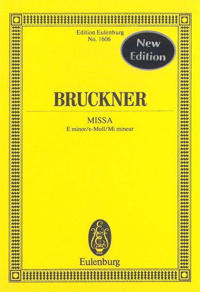 Mass In E Minor : Version of 1882 / edited by Leopold Nowak.