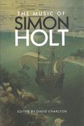Music of Simon Holt / edited by David Charlton.