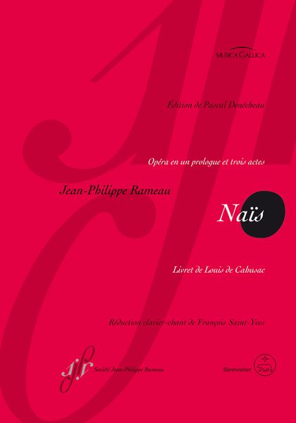 Nais : Opéra En Un Prologue Et Trois Actes / edited by Pascal Denécheau.